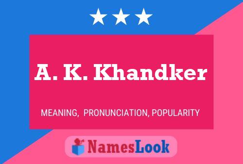 ملصق اسم A. K. Khandker