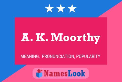 ملصق اسم A. K. Moorthy