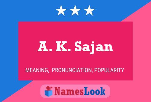 ملصق اسم A. K. Sajan