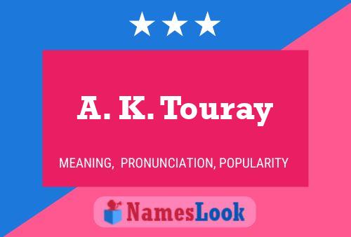 ملصق اسم A. K. Touray