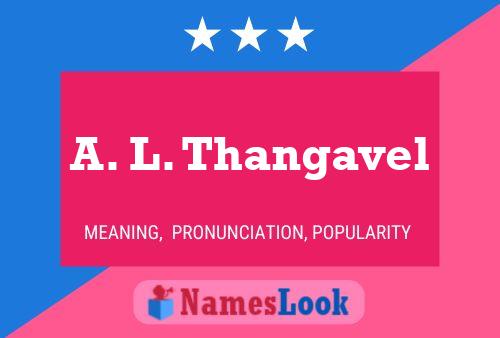 ملصق اسم A. L. Thangavel