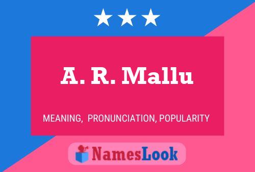 ملصق اسم A. R. Mallu