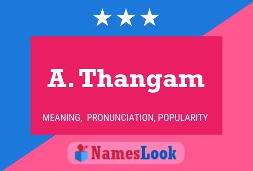 ملصق اسم A. Thangam