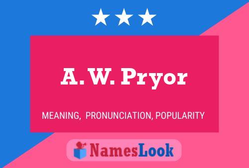 ملصق اسم A. W. Pryor