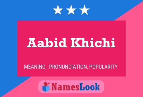 ملصق اسم Aabid Khichi