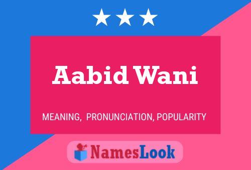 ملصق اسم Aabid Wani