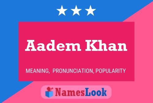 ملصق اسم Aadem Khan