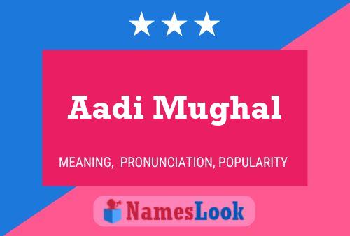 ملصق اسم Aadi Mughal