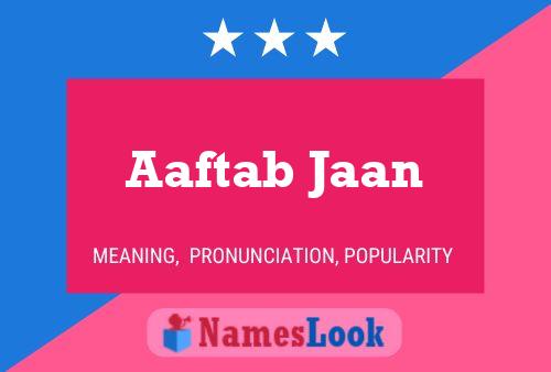 ملصق اسم Aaftab Jaan