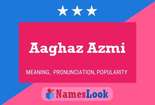 ملصق اسم Aaghaz Azmi