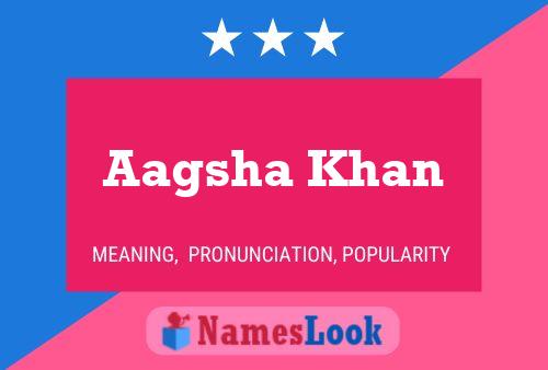 ملصق اسم Aagsha Khan