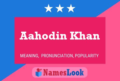 ملصق اسم Aahodin Khan