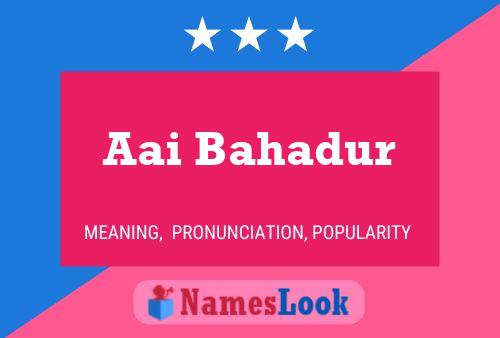 ملصق اسم Aai Bahadur