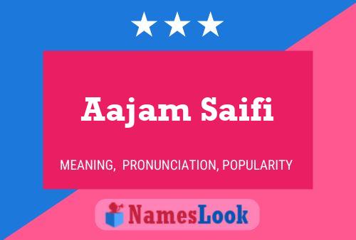 ملصق اسم Aajam Saifi