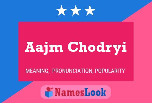 ملصق اسم Aajm Chodryi