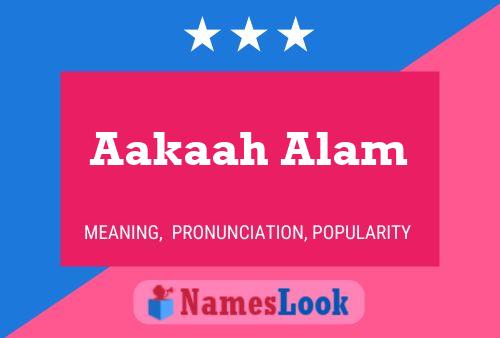 ملصق اسم Aakaah Alam