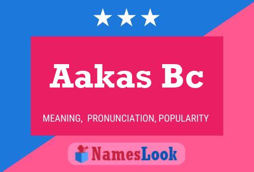 ملصق اسم Aakas Bc