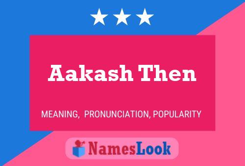 ملصق اسم Aakash Then