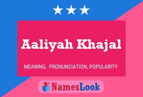 ملصق اسم Aaliyah Khajal