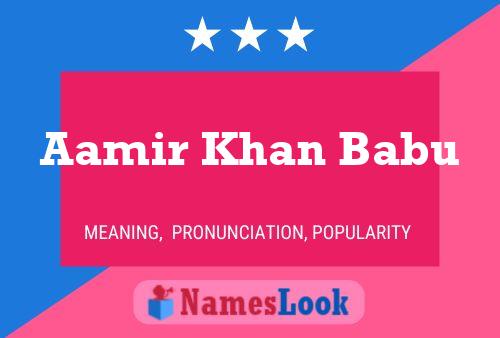 ملصق اسم Aamir Khan Babu