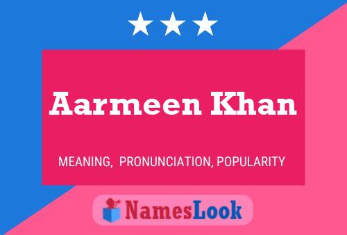 ملصق اسم Aarmeen Khan