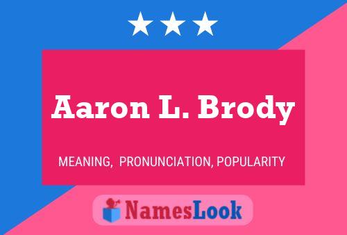 ملصق اسم Aaron L. Brody