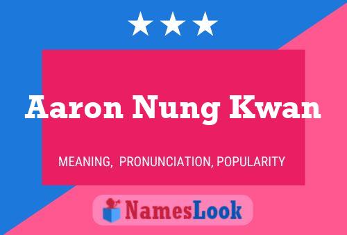 ملصق اسم Aaron Nung Kwan