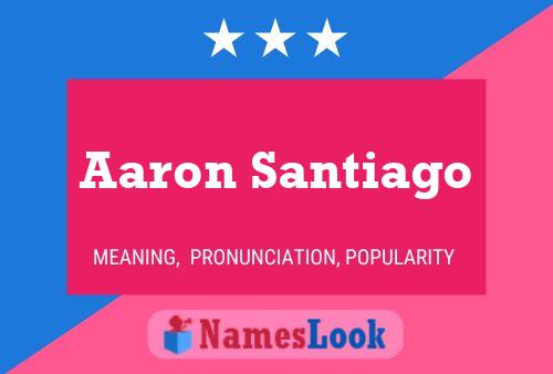 ملصق اسم Aaron Santiago