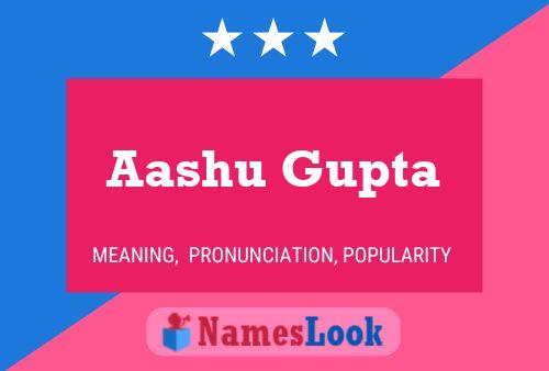 ملصق اسم Aashu Gupta