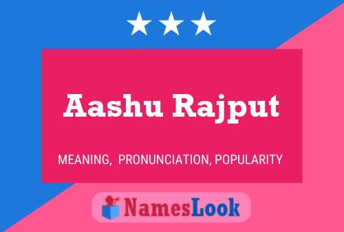 ملصق اسم Aashu Rajput