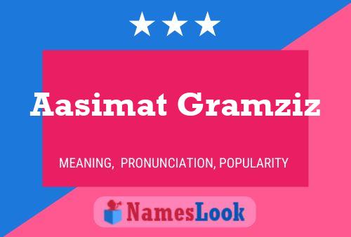 ملصق اسم Aasimat Gramziz