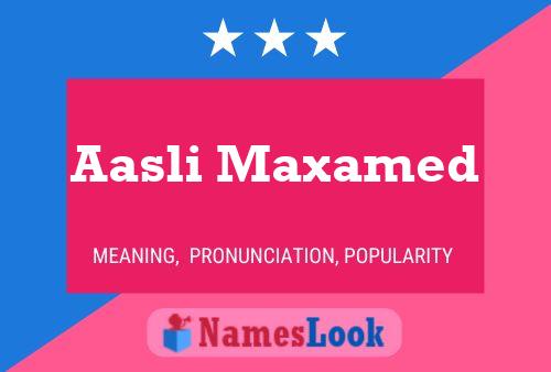 ملصق اسم Aasli Maxamed