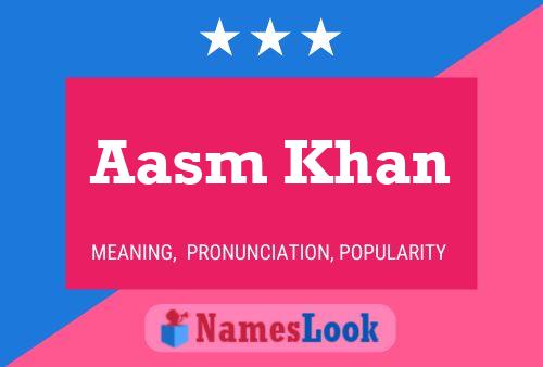 ملصق اسم Aasm Khan