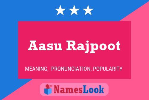 ملصق اسم Aasu Rajpoot