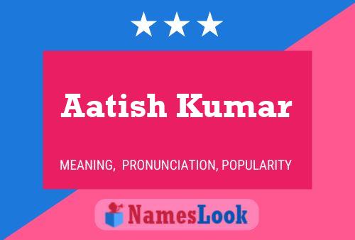 ملصق اسم Aatish Kumar