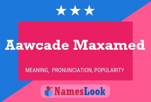 ملصق اسم Aawcade Maxamed