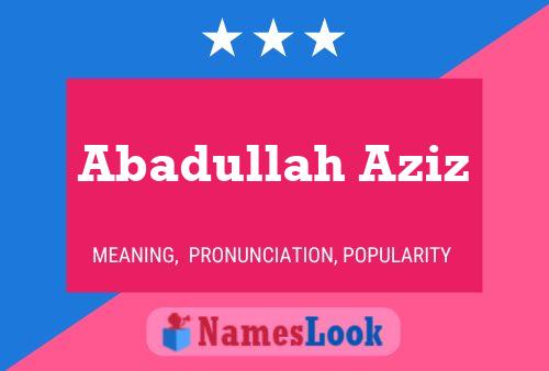 ملصق اسم Abadullah Aziz