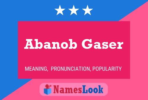 ملصق اسم Abanob Gaser