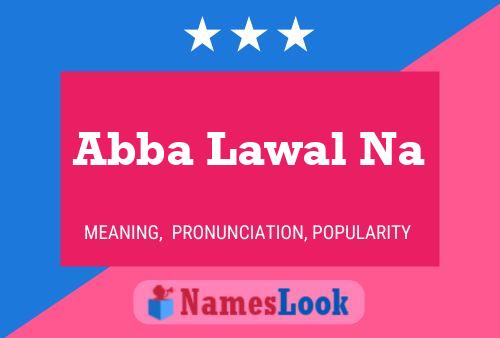 ملصق اسم Abba Lawal Na