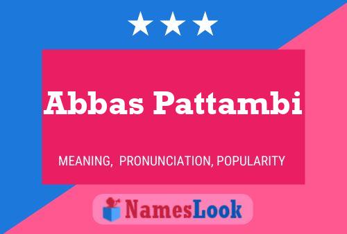 ملصق اسم Abbas Pattambi