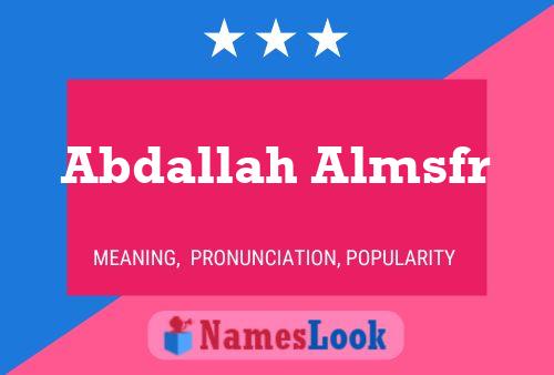 ملصق اسم Abdallah Almsfr