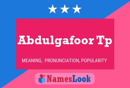 ملصق اسم Abdulgafoor Tp