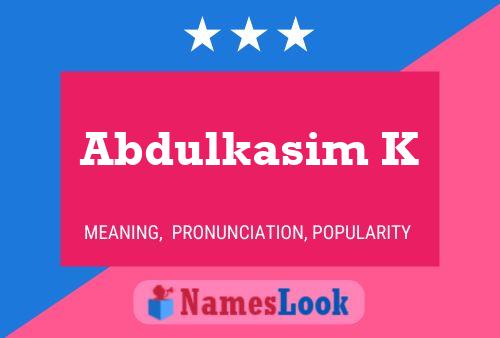 ملصق اسم Abdulkasim K