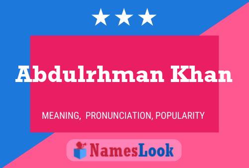 ملصق اسم Abdulrhman Khan