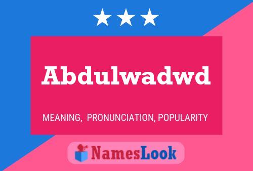 ملصق اسم Abdulwadwd