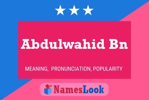 ملصق اسم Abdulwahid Bn