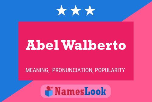 ملصق اسم Abel Walberto