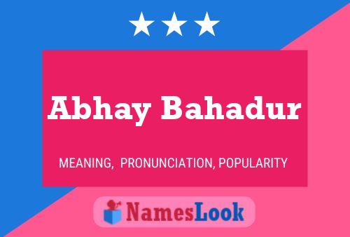 ملصق اسم Abhay Bahadur