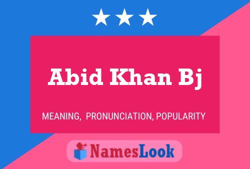 ملصق اسم Abid Khan Bj