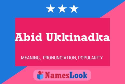 ملصق اسم Abid Ukkinadka